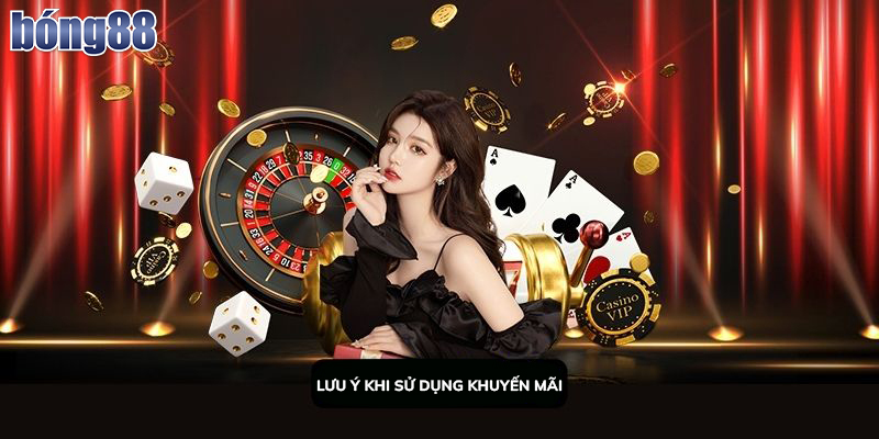 Lưu ý khi sử dụng khuyến mãi trên Bong88